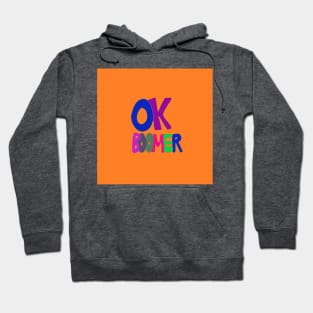 OK Boomer in orange,1960s protest sign lettering, Baby Boomer, Climate Change Hoodie